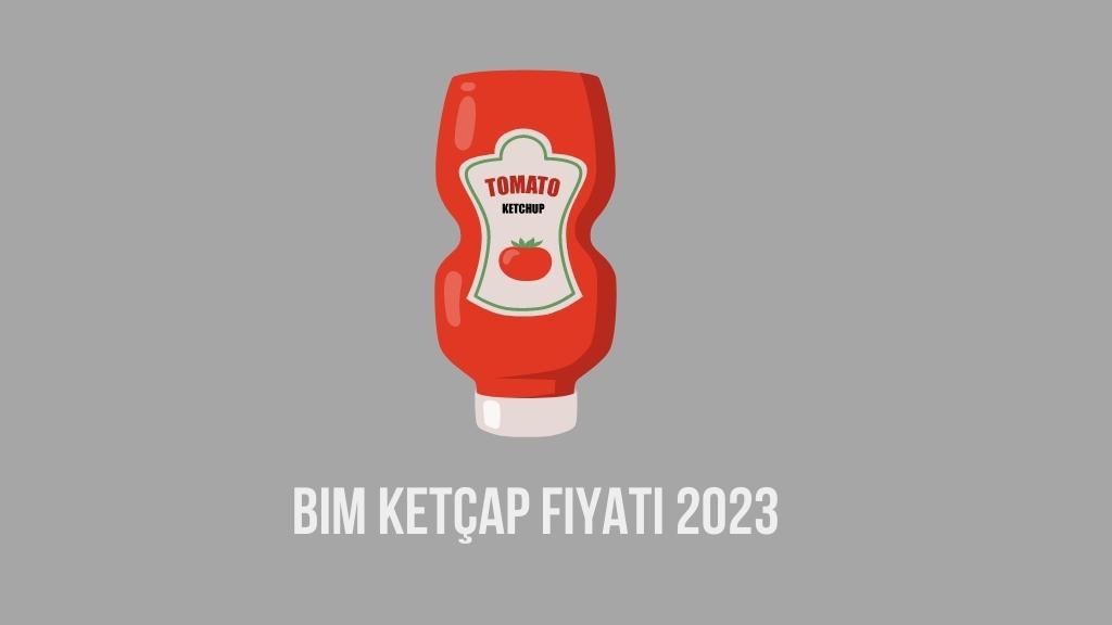 Bim Ketçap Fiyatı