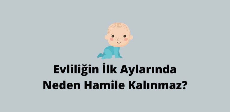 Evliliğin İlk Aylarında Neden Hamile Kalınmaz? (Doğru Cevap)