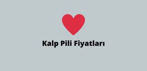 Kalp Pili Fiyatları 2023