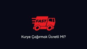 Kurye Çağırmak Ücretli Mi? (Doğru Cevap)