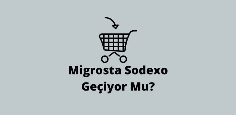 Migrosta Sodexo Geçiyor Mu? (Doğru Cevap)